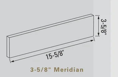 3-5/8 in. Meridian, 3-5/8 by 15-5/8 in., as the maker draws it